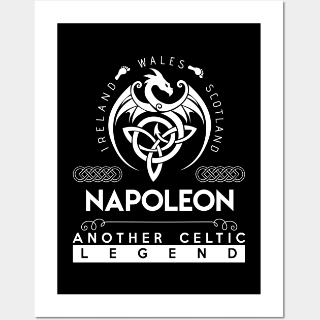 Napoleon Name T Shirt - Another Celtic Legend Napoleon Dragon Gift Item Wall Art by harpermargy8920